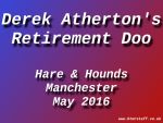 2016 Derek Atherton's retirement doo